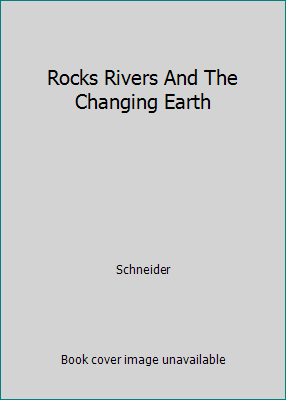 Rocks Rivers And The Changing Earth B000JD0MUG Book Cover