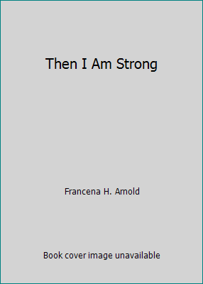 Then I Am Strong B00404N7Y8 Book Cover