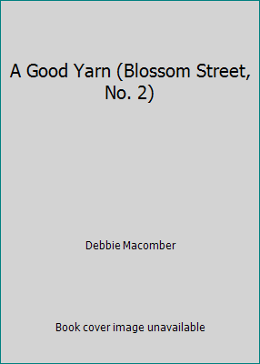 A Good Yarn (Blossom Street, No. 2) 0739454056 Book Cover