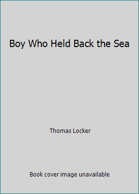 Boy Who Held Back the Sea 999117317X Book Cover