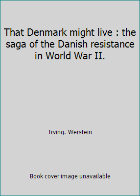 That Denmark might live : the saga of the Danis... B007SZ0KUK Book Cover