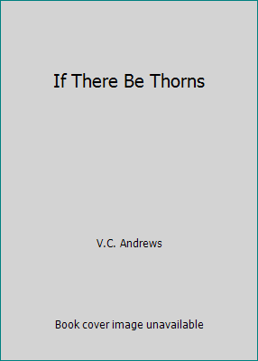 If There Be Thorns B001J9SHTM Book Cover