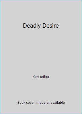 Deadly Desire 1607518910 Book Cover