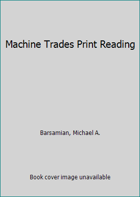 Machine Trades Print Reading 0870069926 Book Cover