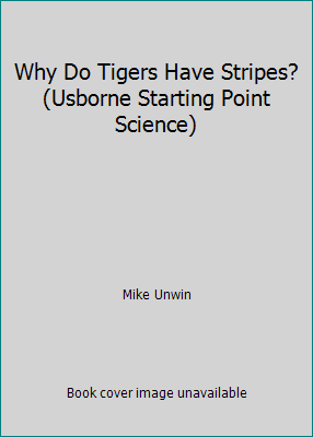 Why Do Tigers Have Stripes? (Usborne Starting P... 0746013019 Book Cover