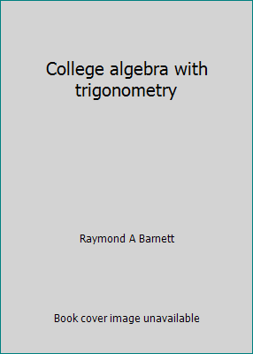 College algebra with trigonometry 0070037876 Book Cover