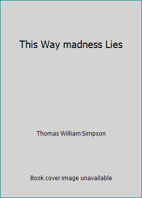 This Way madness Lies B002TSUYK2 Book Cover