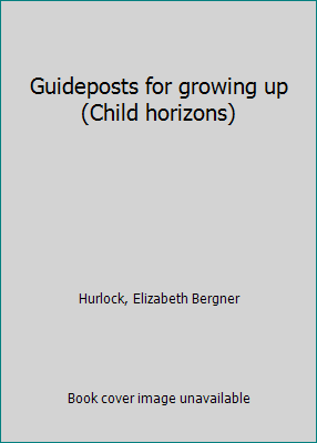 Guideposts for growing up (Child horizons) B0006RPYSU Book Cover