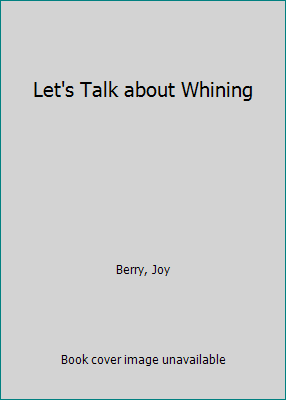 Let's Talk about Whining 0881490067 Book Cover