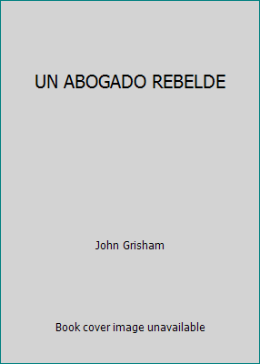 UN ABOGADO REBELDE 9588617812 Book Cover