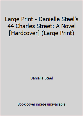 Large Print - Danielle Steel's 44 Charles Stree... 1611294061 Book Cover