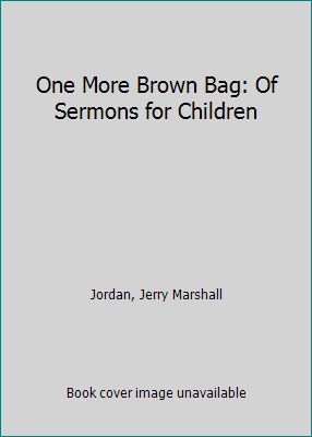 One More Brown Bag: Of Sermons for Children 0829806458 Book Cover