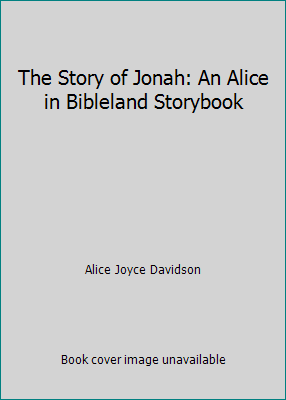 The Story of Jonah: An Alice in Bibleland Story... B000NPL01K Book Cover