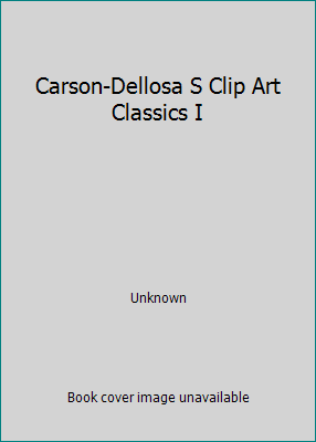 Carson-Dellosa S Clip Art Classics I 0887244580 Book Cover