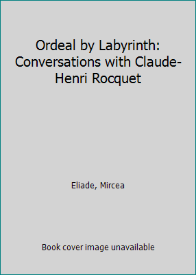 Ordeal by Labyrinth: Conversations with Claude-... B004WOWGP2 Book Cover