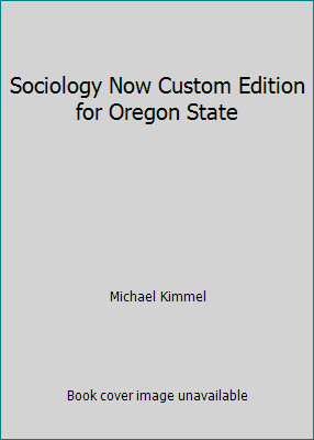 Sociology Now Custom Edition for Oregon State 0555036499 Book Cover