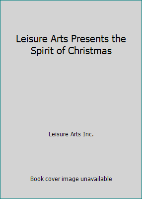 Leisure Arts Presents the Spirit of Christmas B004HX6RZS Book Cover
