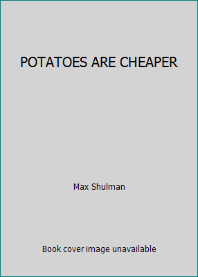 POTATOES ARE CHEAPER B0017GBBJU Book Cover