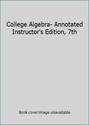 College Algebra- Annotated Instructor's Edition... 0534380778 Book Cover