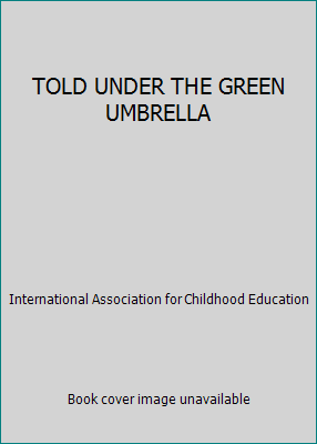 TOLD UNDER THE GREEN UMBRELLA B001WACYF6 Book Cover