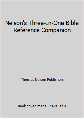 Nelson's Three-In-One Bible Reference Companion 0785212256 Book Cover