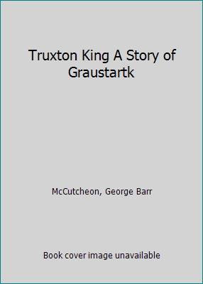 Truxton King A Story of Graustartk B002NGD9FM Book Cover