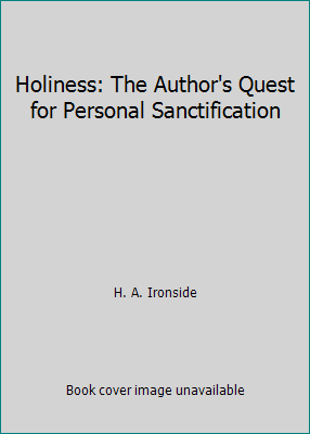 Holiness: The Author's Quest for Personal Sanct... 0872134423 Book Cover