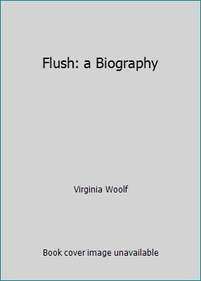 Flush: a Biography 1986347540 Book Cover