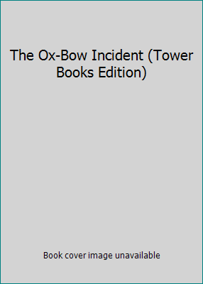 The Ox-Bow Incident (Tower Books Edition) B000E48V6W Book Cover