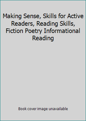 Making Sense, Skills for Active Readers, Readin... 0789123347 Book Cover