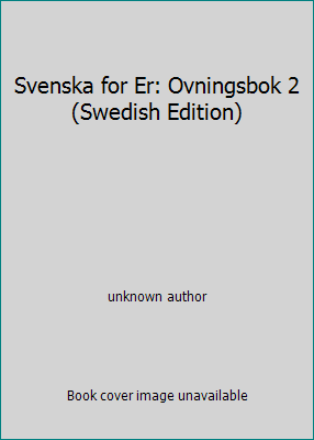 Svenska for Er: Ovningsbok 2 (Swedish Edition) [Swedish] 9152210359 Book Cover