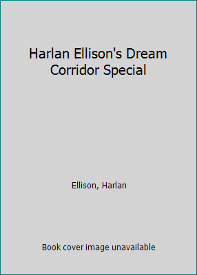 Harlan Ellison's Dream Corridor Special 061378992X Book Cover