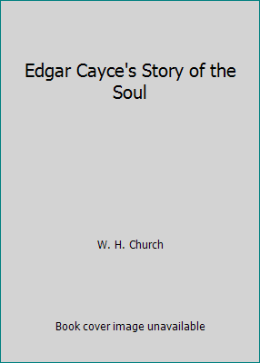 Edgar Cayce's Story of the Soul 0917483154 Book Cover