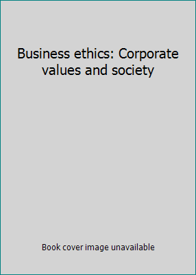 Business ethics: Corporate values and society 0879752076 Book Cover