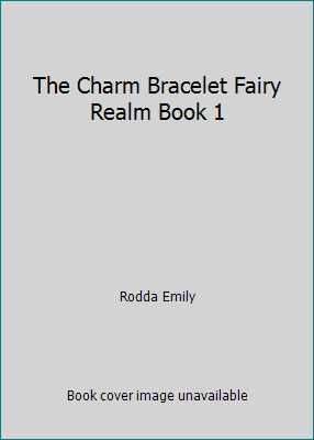 The Charm Bracelet Fairy Realm Book 1 0439853303 Book Cover