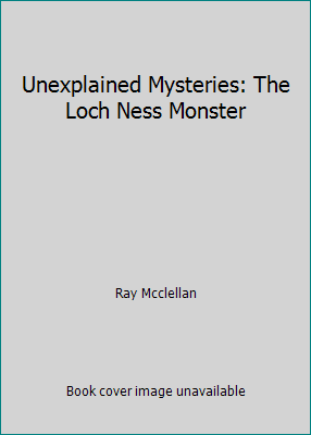 Unexplained Mysteries: The Loch Ness Monster 0531292312 Book Cover