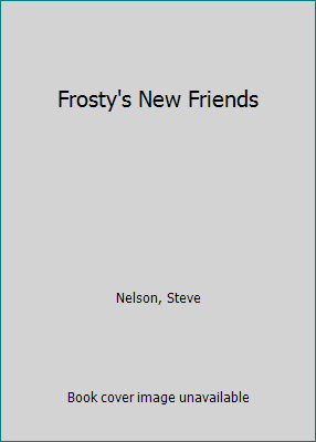 Frosty's New Friends 0439816467 Book Cover