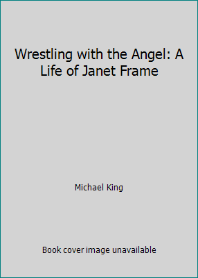 Wrestling with the Angel: A Life of Janet Frame 0330352768 Book Cover