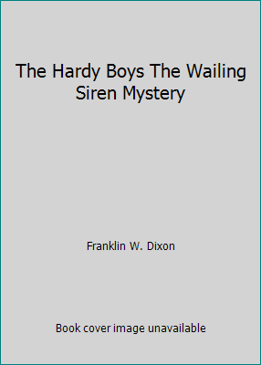 The Hardy Boys The Wailing Siren Mystery B0042QX7B2 Book Cover