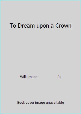 To Dream upon a Crown 0394918800 Book Cover