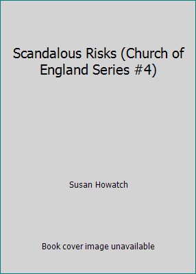 Scandalous Risks (Church of England Series #4) 0816151962 Book Cover