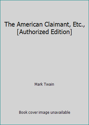 The American Claimant, Etc., [Authorized Edition] B00G2OBMEQ Book Cover