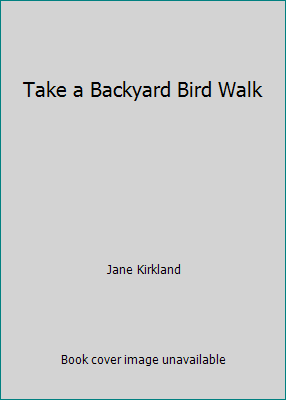 Take a Backyard Bird Walk 061390088X Book Cover