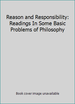 Reason and Responsibility: Readings In Some Bas... B00128DULK Book Cover
