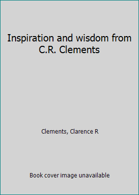 Inspiration and wisdom from C.R. Clements B0007149NG Book Cover