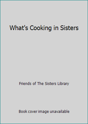 What's Cooking in Sisters B00374Z8GM Book Cover