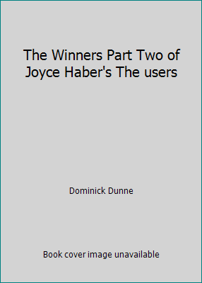 The Winners Part Two of Joyce Haber's The users B000TJB736 Book Cover