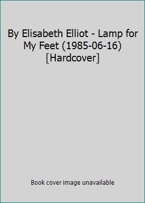 By Elisabeth Elliot - Lamp for My Feet (1985-06... B014BH5EG2 Book Cover