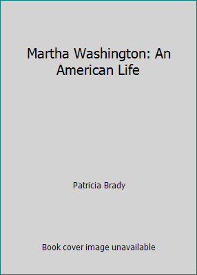 Martha Washington: An American Life 1435282809 Book Cover