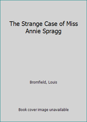 The Strange Case of Miss Annie Spragg B0014DA2F0 Book Cover